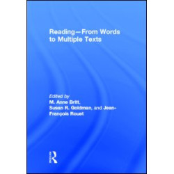 Reading - From Words to Multiple Texts Reading - From Words to Multiple Texts