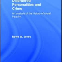 Disordered Personalities and Crime Disordered Personalities and Crime