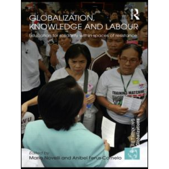 Globalization, Knowledge and Labour Globalization, Knowledge and Labour