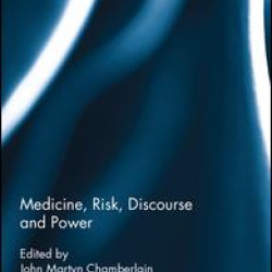 Medicine, Risk, Discourse and Power