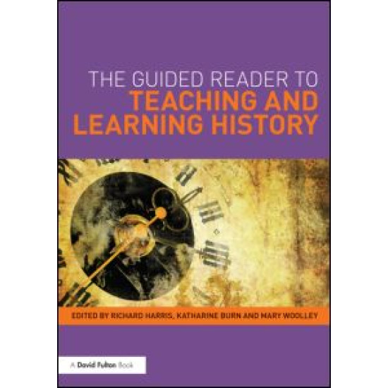 The Guided Reader to Teaching and Learning History The Guided Reader to Teaching and Learning History