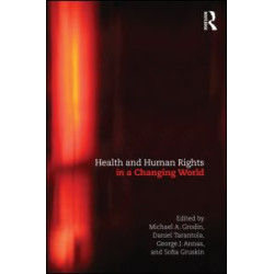 Health and Human Rights in a Changing World Health and Human Rights in a Changing World