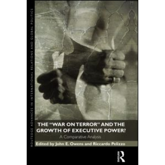 The War on Terror and the Growth of Executive Power?