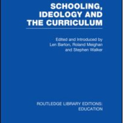 Schooling, Ideology and the Curriculum (RLE Edu L) Schooling, Ideology and the Curriculum (RLE Edu L)