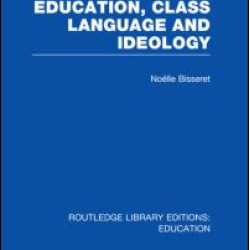 Education, Class Language and Ideology (RLE Edu L)