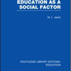 Education as a Social Factor (RLE Edu L Sociology of Education) Education as a Social Factor (RLE Edu L Sociology of Education)