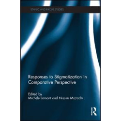 Responses to Stigmatization in Comparative Perspective Responses to Stigmatization in Comparative Perspective