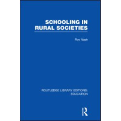 Schooling in Rural Societies (RLE Edu L) Schooling in Rural Societies (RLE Edu L)