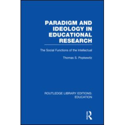 Paradigm and Ideology in Educational Research (RLE Edu L) Paradigm and Ideology in Educational Research (RLE Edu L)