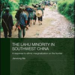 The Lahu Minority in Southwest China The Lahu Minority in Southwest China