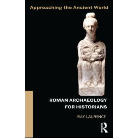 Roman Archaeology for Historians