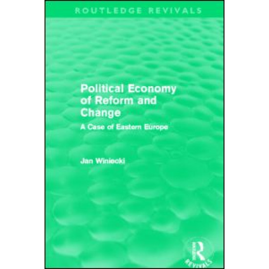 The Political Economy of Reform and Change (Routledge Revivals)