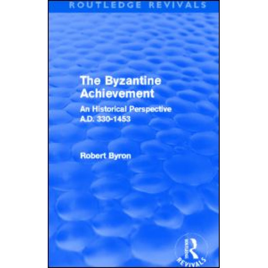 The Byzantine Achievement (Routledge Revivals)