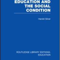 Education and the Social Condition (RLE Edu L) Education and the Social Condition (RLE Edu L)
