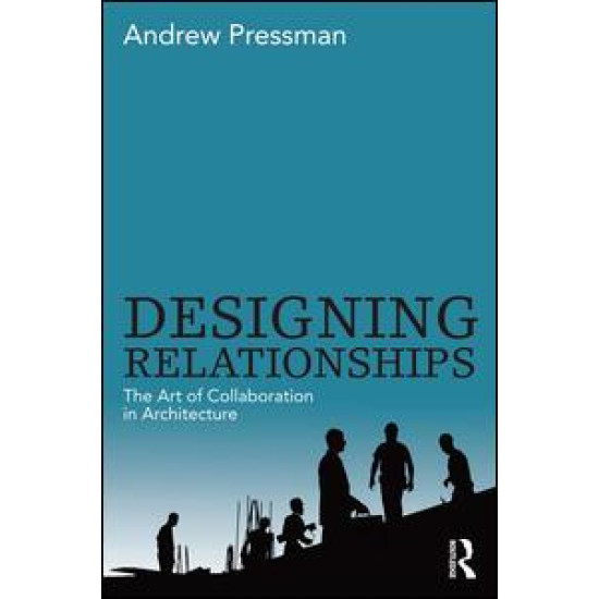 Designing Relationships: The Art of Collaboration in Architecture