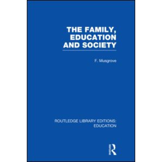 The Family, Education and Society (RLE Edu L Sociology of Education)