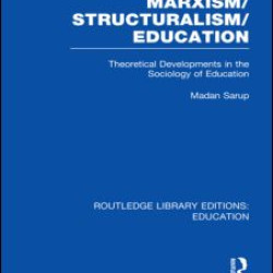 Marxism/Structuralism/Education (RLE Edu L)