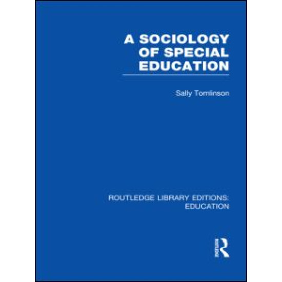 A Sociology of Special Education (RLE Edu M) A Sociology of Special Education (RLE Edu M)