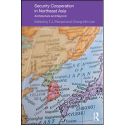 Security Cooperation in Northeast Asia Security Cooperation in Northeast Asia