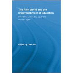 The Rich World and the Impoverishment of Education The Rich World and the Impoverishment of Education