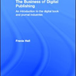 The Business of Digital Publishing The Business of Digital Publishing