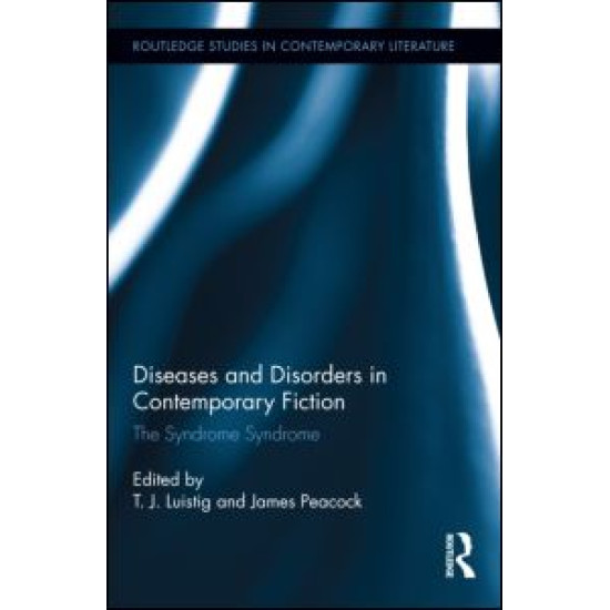 Diseases and Disorders in Contemporary Fiction Diseases and Disorders in Contemporary Fiction