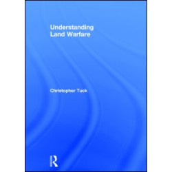 Understanding Land Warfare Understanding Land Warfare