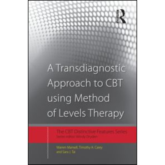 A Transdiagnostic Approach to CBT using Method of Levels Therapy A Transdiagnostic Approach to CBT using Method of Levels Therapy
