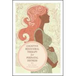 Cognitive Behavioral Therapy for Perinatal Distress Cognitive Behavioral Therapy for Perinatal Distress