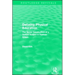 Defining Physical Education (Routledge Revivals) Defining Physical Education (Routledge Revivals)