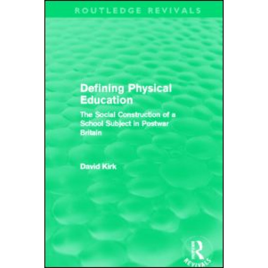 Defining Physical Education (Routledge Revivals) Defining Physical Education (Routledge Revivals)