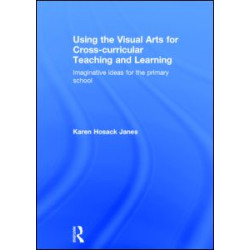 Using the Visual Arts for Cross-curricular Teaching and Learning