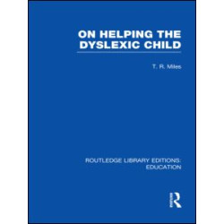 On Helping the Dyslexic Child (RLE Edu M) On Helping the Dyslexic Child (RLE Edu M)