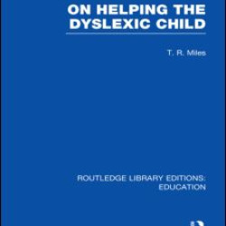 On Helping the Dyslexic Child (RLE Edu M) On Helping the Dyslexic Child (RLE Edu M)