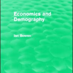 Economics and Demography (Routledge Revivals) Economics and Demography (Routledge Revivals)