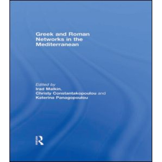 Greek and Roman Networks in the Mediterranean Greek and Roman Networks in the Mediterranean