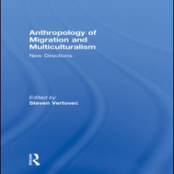 Anthropology of Migration and Multiculturalism