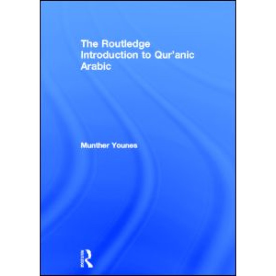 The Routledge Introduction to Qur'anic Arabic The Routledge Introduction to Qur'anic Arabic