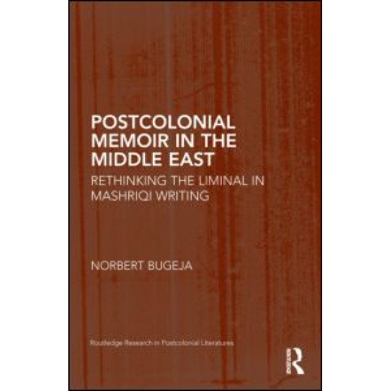Postcolonial Memoir in the Middle East Postcolonial Memoir in the Middle East