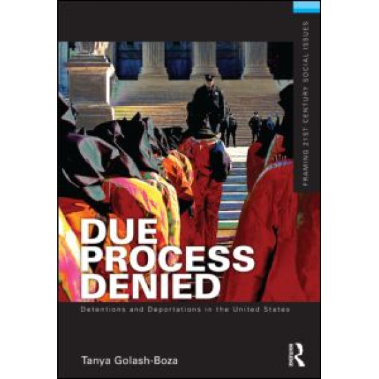 Due Process Denied: Detentions and Deportations in the United States