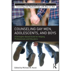Counseling Gay Men, Adolescents, and Boys Counseling Gay Men, Adolescents, and Boys