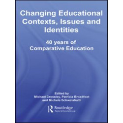 Changing Educational Contexts, Issues and Identities Changing Educational Contexts, Issues and Identities