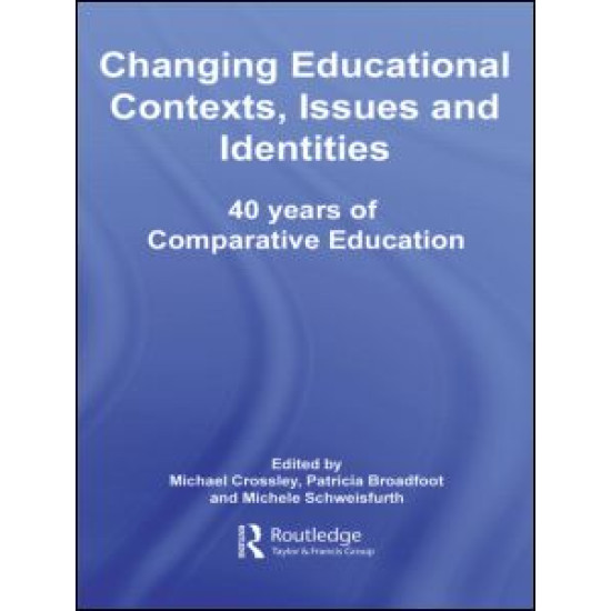 Changing Educational Contexts, Issues and Identities Changing Educational Contexts, Issues and Identities
