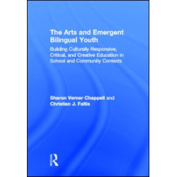 The Arts and Emergent Bilingual Youth The Arts and Emergent Bilingual Youth