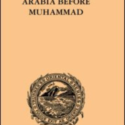 Arabia Before Muhammad Arabia Before Muhammad