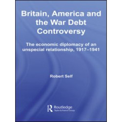 Britain, America and the War Debt Controversy Britain, America and the War Debt Controversy