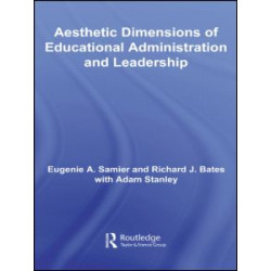 The Aesthetic Dimensions of Educational Administration & Leadership