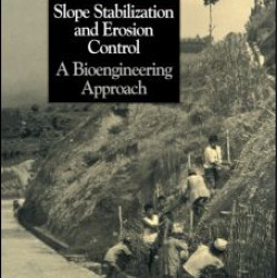 Slope Stabilization and Erosion Control: A Bioengineering Approach