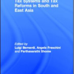 Tax Systems and Tax Reforms in South and East Asia Tax Systems and Tax Reforms in South and East Asia