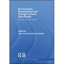 Environment, Development and Change in Rural Asia-Pacific Environment, Development and Change in Rural Asia-Pacific